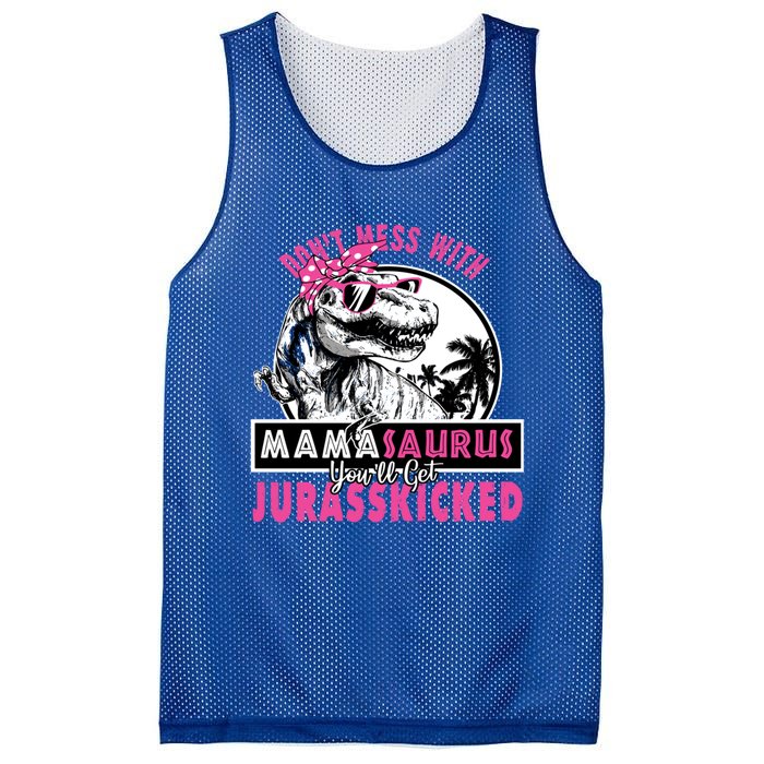 Don't Mess With Mamasaurus You'll Get Jurasskicked Gift Mesh Reversible Basketball Jersey Tank