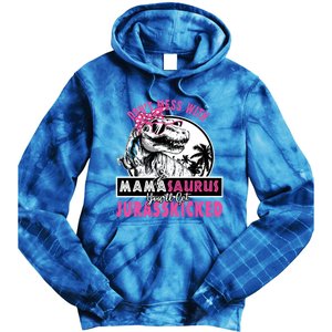 Don't Mess With Mamasaurus You'll Get Jurasskicked Gift Tie Dye Hoodie