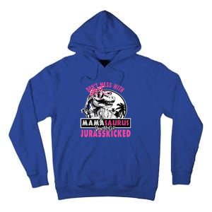 Don't Mess With Mamasaurus You'll Get Jurasskicked Gift Tall Hoodie