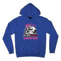 Don't Mess With Mamasaurus You'll Get Jurasskicked Gift Tall Hoodie