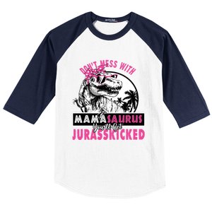 Don't Mess With Mamasaurus You'll Get Jurasskicked Gift Baseball Sleeve Shirt