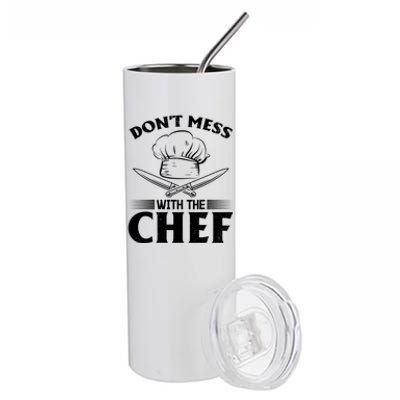 Dont Mess With The Chef Kitchen Instruts Restaurant Cook Gift Stainless Steel Tumbler