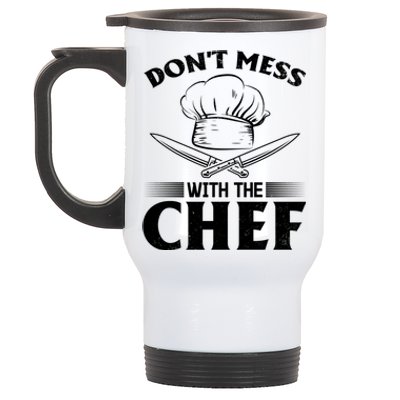 Dont Mess With The Chef Kitchen Instruts Restaurant Cook Gift Stainless Steel Travel Mug