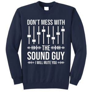 Dont Mess With The Sound Guy Funny Sound Engineer Tall Sweatshirt