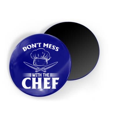 Dont Mess With The Chef Kitchen Instruts Cooks Chef Cook Gift Magnet