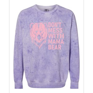 Don't Mess With Mama Bear Funny Mama Bear Mothers Day Colorblast Crewneck Sweatshirt