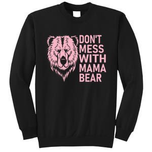 Don't Mess With Mama Bear Funny Mama Bear Mothers Day Sweatshirt