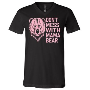 Don't Mess With Mama Bear Funny Mama Bear Mothers Day V-Neck T-Shirt