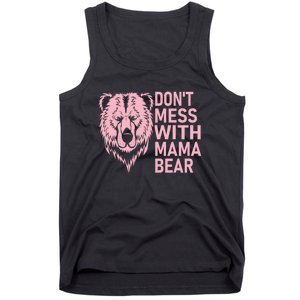 Don't Mess With Mama Bear Funny Mama Bear Mothers Day Tank Top