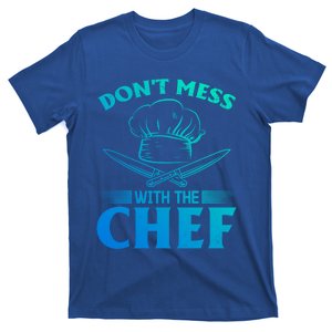 Dont Mess With The Chef Kitchen Instruts Cooks Chef Cook Meaningful Gift T-Shirt