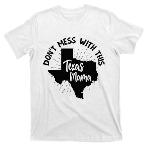 Dont Mess With This Texas Mama T-Shirt