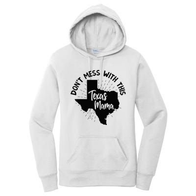 Dont Mess With This Texas Mama Women's Pullover Hoodie