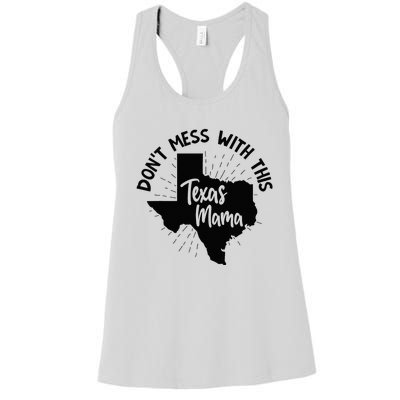 Dont Mess With This Texas Mama Women's Racerback Tank