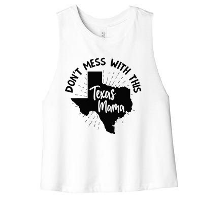 Dont Mess With This Texas Mama Women's Racerback Cropped Tank