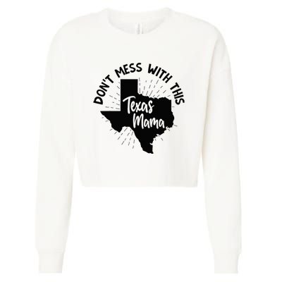 Dont Mess With This Texas Mama Cropped Pullover Crew