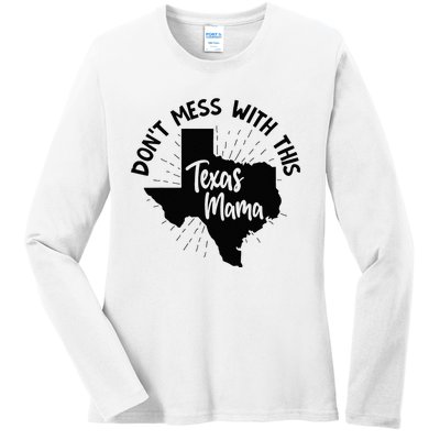 Dont Mess With This Texas Mama Ladies Long Sleeve Shirt