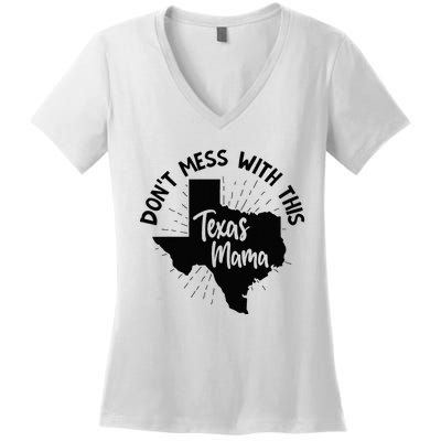 Dont Mess With This Texas Mama Women's V-Neck T-Shirt