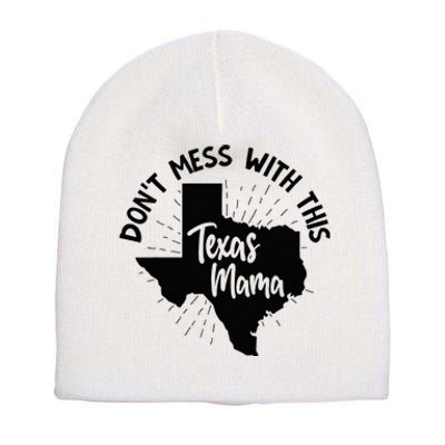 Dont Mess With This Texas Mama Short Acrylic Beanie