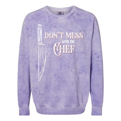 Dont Mess With The Chef Knife Cool Gift Colorblast Crewneck Sweatshirt