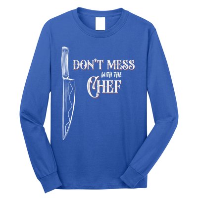 Dont Mess With The Chef Knife Cool Gift Long Sleeve Shirt