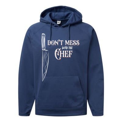 Dont Mess With The Chef Knife Cool Gift Performance Fleece Hoodie