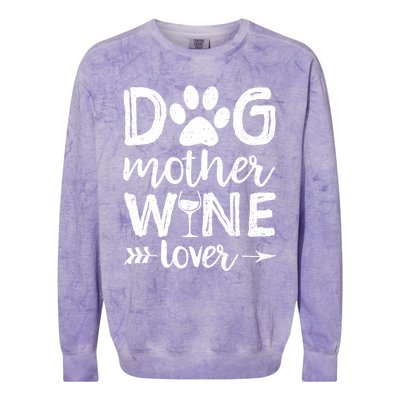 Dog Mother Wine Lover Gift Dog Mom Wine MotherS Day Gift Colorblast Crewneck Sweatshirt