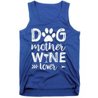 Dog Mother Wine Lover Gift Dog Mom Wine MotherS Day Gift Tank Top