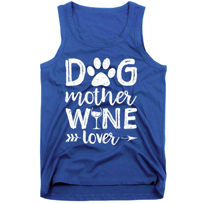 Dog Mother Wine Lover Gift Dog Mom Wine MotherS Day Gift Tank Top