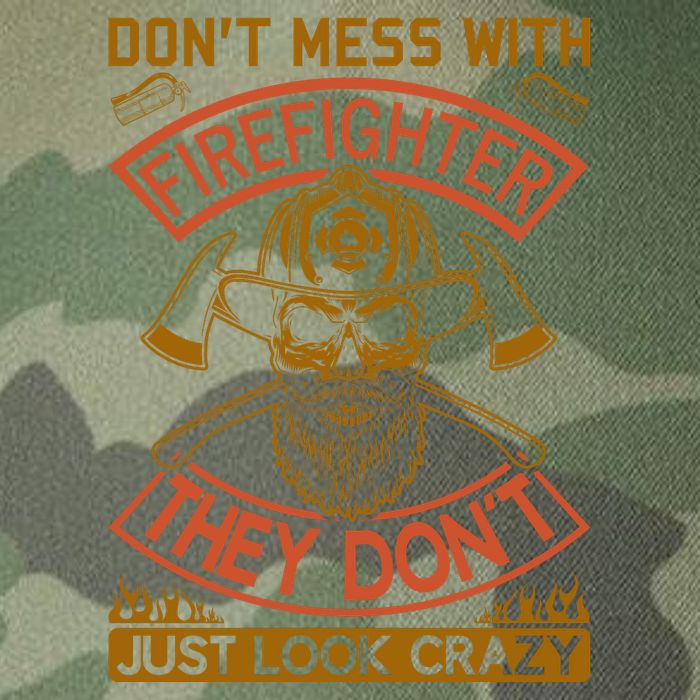 Don't Mess With Firefighter They Don't Just Look Crazy Legacy Tie Dye Trucker Hat