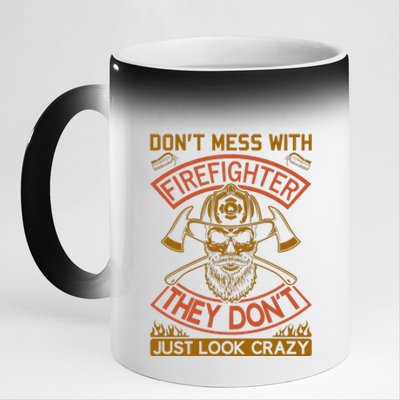 Don't Mess With Firefighter They Don't Just Look Crazy 11oz Black Color Changing Mug