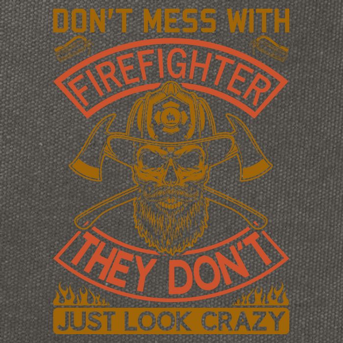 Don't Mess With Firefighter They Don't Just Look Crazy Cotton Canvas Backpack