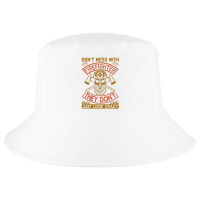 Don't Mess With Firefighter They Don't Just Look Crazy Cool Comfort Performance Bucket Hat