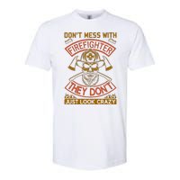 Don't Mess With Firefighter They Don't Just Look Crazy Softstyle CVC T-Shirt