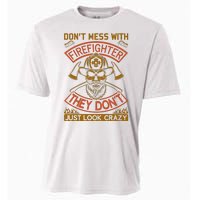 Don't Mess With Firefighter They Don't Just Look Crazy Cooling Performance Crew T-Shirt