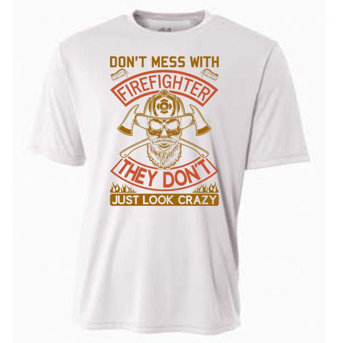 Don't Mess With Firefighter They Don't Just Look Crazy Cooling Performance Crew T-Shirt