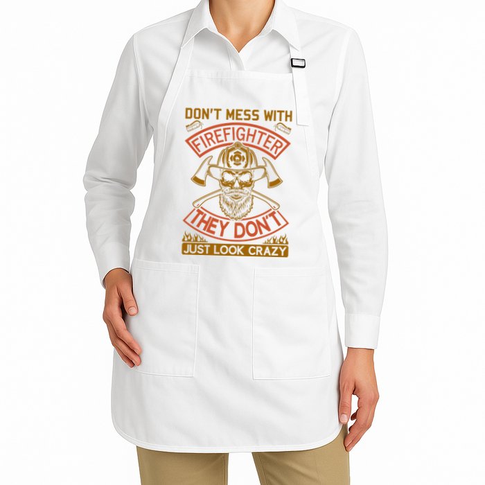 Don't Mess With Firefighter They Don't Just Look Crazy Apron