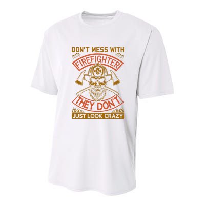 Don't Mess With Firefighter They Don't Just Look Crazy Youth Performance Sprint T-Shirt