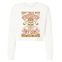 Don't Mess With Firefighter They Don't Just Look Crazy Cropped Pullover Crew