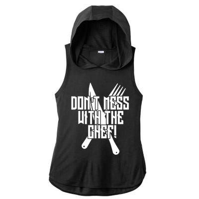 Dont Mess With The Chef! Cool Gift Ladies PosiCharge Tri-Blend Wicking Draft Hoodie Tank