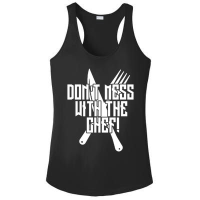 Dont Mess With The Chef! Cool Gift Ladies PosiCharge Competitor Racerback Tank