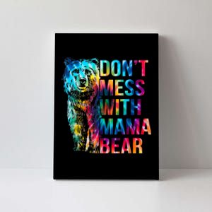 Dont Mess With Mama Bear Mothers Day Canvas