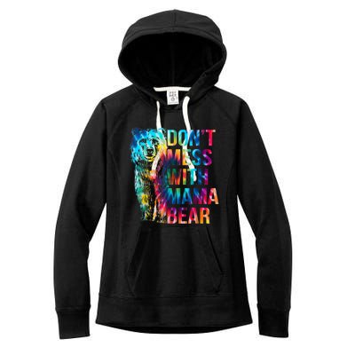 Dont Mess With Mama Bear Mothers Day Women's Fleece Hoodie