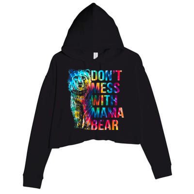 Dont Mess With Mama Bear Mothers Day Crop Fleece Hoodie