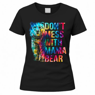 Dont Mess With Mama Bear Mothers Day Women's T-Shirt