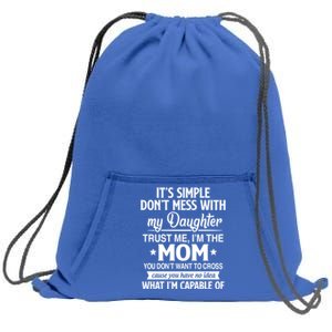 Don't Mess With My Daughter I'm Mom You Don't Want To Cross Cool Gift Sweatshirt Cinch Pack Bag