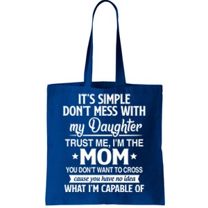 Don't Mess With My Daughter I'm Mom You Don't Want To Cross Cool Gift Tote Bag