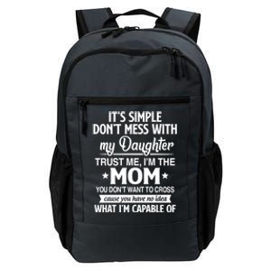 Don't Mess With My Daughter I'm Mom You Don't Want To Cross Cool Gift Daily Commute Backpack