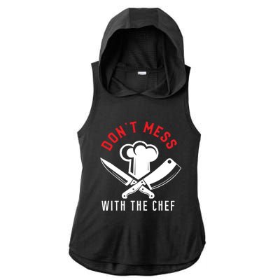 Dont Mess With The Chef Cute Gift Ladies PosiCharge Tri-Blend Wicking Draft Hoodie Tank