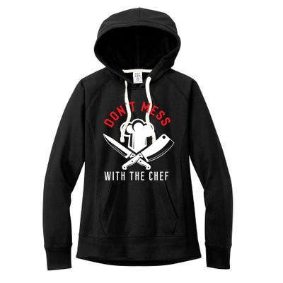 Dont Mess With The Chef Cute Gift Women's Fleece Hoodie