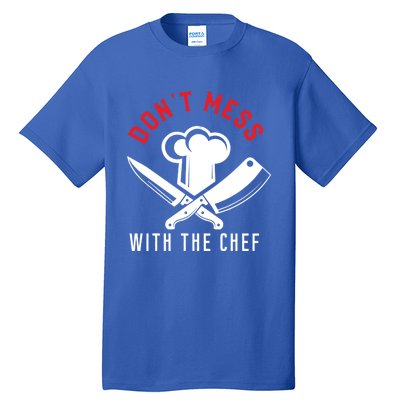 Dont Mess With The Chef Cute Gift Tall T-Shirt